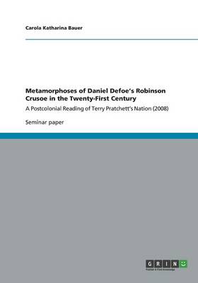 Metamorphoses of Daniel Defoe's Robinson Crusoe in the Twenty-First Century (Paperback)
