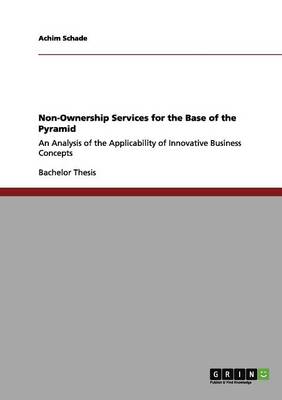 Non-Ownership Services for the Base of the Pyramid (Paperback)