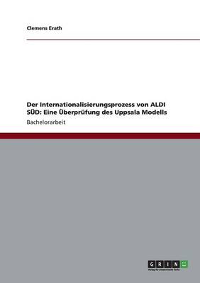 Der Internationalisierungsprozess Von Aldi S d: Eine berpr fung Des Uppsala Modells (Paperback)