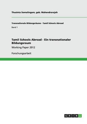 Tamil Schools Abroad - Ein Transnationaler Bildungsraum (Paperback)