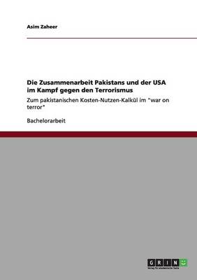 Die Zusammenarbeit Pakistans Und Der USA Im Kampf Gegen Den Terrorismus (Paperback)