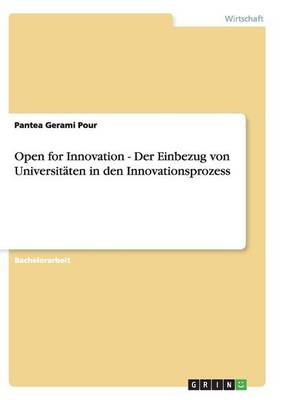 Open for Innovation - Der Einbezug Von Universit ten in Den Innovationsprozess (Paperback)