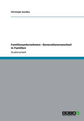 Familienunternehmen - Generationenwechsel in Familien (Paperback)