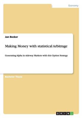 Making Money with Statistical Arbitrage (Paperback)