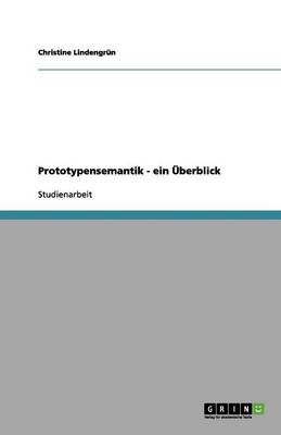Prototypensemantik - Ein berblick (Paperback)