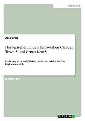 H rverstehen in Den Lehrwerken Camden Town 3 Und Green Line 3 (Paperback)