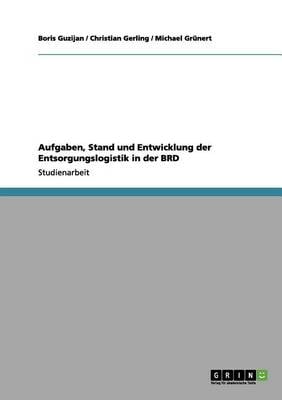 Aufgaben, Stand Und Entwicklung Der Entsorgungslogistik in Der Brd (Paperback)