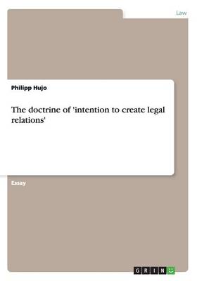 The Doctrine of 'intention to Create Legal Relations' (Paperback)