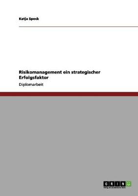 Risikomanagement Ein Strategischer Erfolgsfaktor (Paperback)