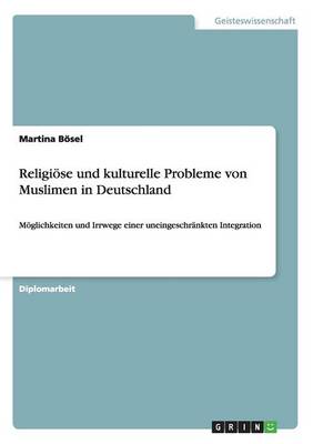 Religi se Und Kulturelle Probleme Von Muslimen in Deutschland (Paperback)