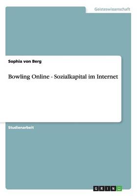 Bowling Online - Sozialkapital Im Internet (Paperback)