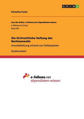 Die Zivilrechtliche Haftung Des Rechtsanwalts (Paperback)
