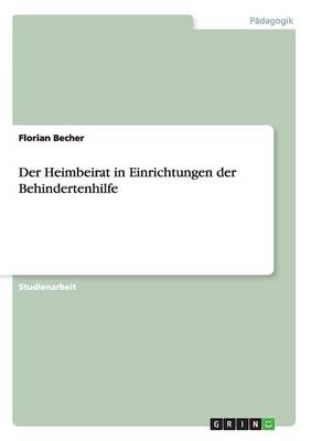 Der Heimbeirat in Einrichtungen Der Behindertenhilfe (Paperback)