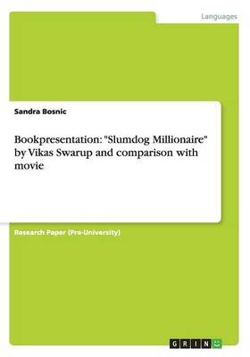 Bookpresentation: Slumdog Millionaire by Vikas Swarup and Comparison with Movie (Paperback)
