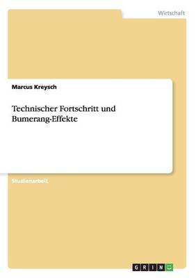 Technischer Fortschritt Und Bumerang-Effekte (Paperback)
