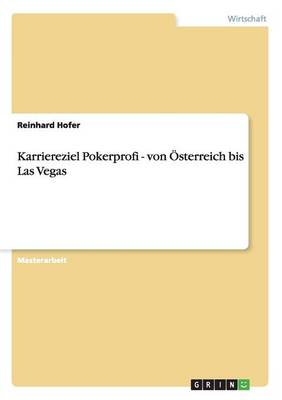 Karriereziel Pokerprofi - Von sterreich Bis Las Vegas (Paperback)