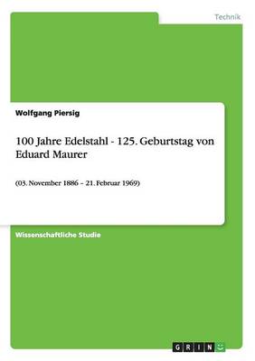 100 Jahre Edelstahl - 125. Geburtstag Von Eduard Maurer (Paperback)