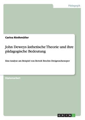 John Deweys Sthetische Theorie Und Ihre Pdagogische Bedeutung (Paperback)
