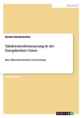 Tabakwarenbesteuerung in Der Europaischen Union (Paperback)