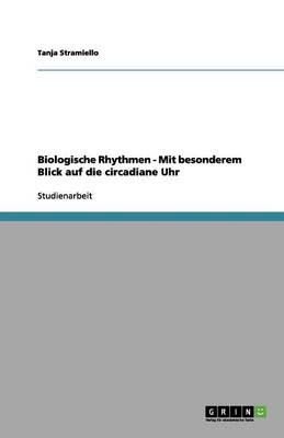 Biologische Rhythmen: Mit Besonderem Blick Auf Die Circadiane Uhr (Paperback)
