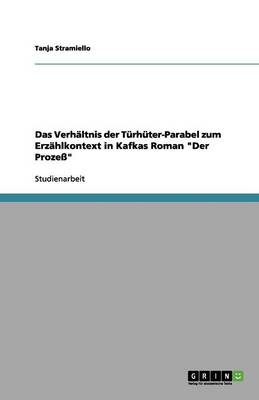 Das Verh ltnis Der T rh ter-Parabel Zum Erz hlkontext in Kafkas Roman Der Proze (Paperback)