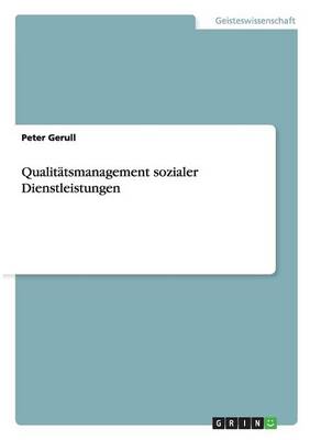 Qualit tsmanagement Sozialer Dienstleistungen (Paperback)