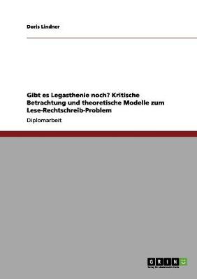 Gibt Es Legasthenie Noch? Kritische Betrachtung Und Theoretische Modelle Zum Lese-Rechtschreib-Problem (Paperback)