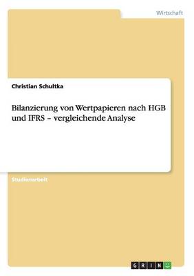 Bilanzierung Von Wertpapieren Nach Hgb Und Ifrs - Vergleichende Analyse (Paperback)
