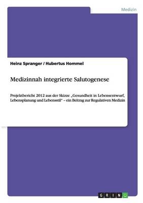 Medizinnah Integrierte Salutogenese (Paperback)