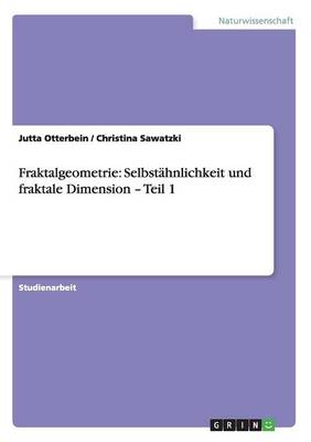 Fraktalgeometrie: Selbstahnlichkeit Und Fraktale Dimension - Teil 1 (Paperback)