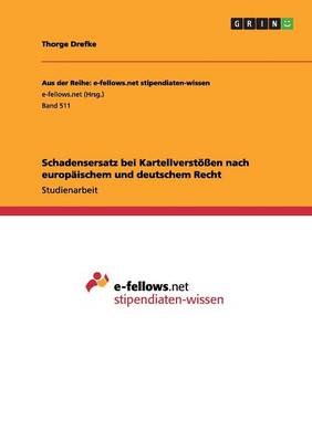Schadensersatz Bei Kartellverst en Nach Europ ischem Und Deutschem Recht (Paperback)