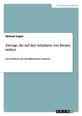 Zwerge, Die Auf Den Schultern Von Riesen Stehen (Paperback)
