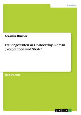 Frauengestalten in Dostoevskijs Roman "verbrechen Und Strafe (Paperback)