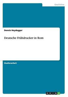 Deutsche Fruhdrucker in ROM (Paperback)