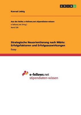Strategische Neuorientierung Nach M&as: Erfolgsfaktoren Und Erfolgsauswirkungen (Paperback)
