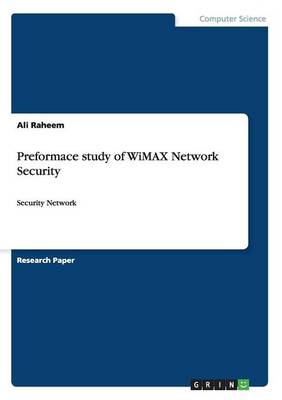 Preformace Study of Wimax Network Security (Paperback)