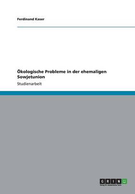 Okologische Probleme in Der Ehemaligen Sowjetunion (Paperback)