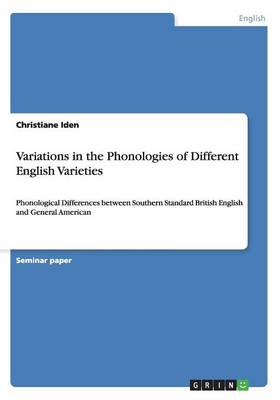 Variations in the Phonologies of Different English Varieties (Paperback)