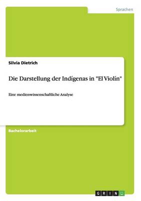 Die Darstellung Der Ind genas in El Viol n (Paperback)