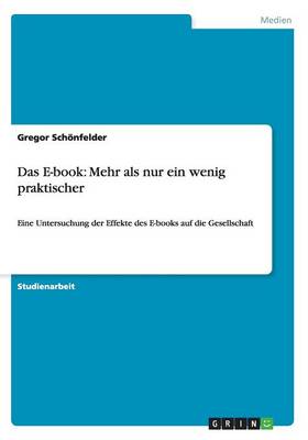 Das E-Book: Mehr ALS Nur Ein Wenig Praktischer (Paperback)