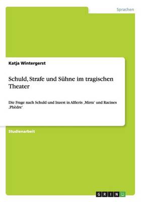 Schuld, Strafe Und Suhne Im Tragischen Theater (Paperback)