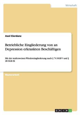 Betriebliche Eingliederung Von an Depression Erkrankten Besch ftigen (Paperback)
