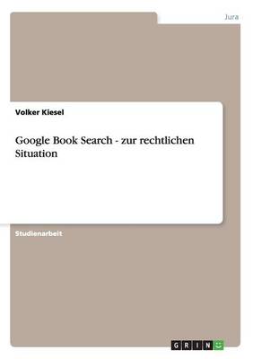 Google Book Search - Zur Rechtlichen Situation (Paperback)