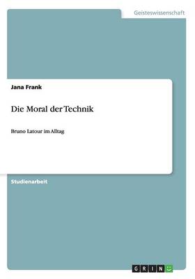 Die Moral Der Technik (Paperback)
