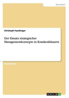 Der Einsatz Strategischer Managementkonzepte in Krankenh usern (Paperback)