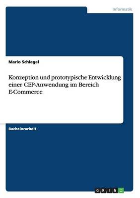 Konzeption Und Prototypische Entwicklung Einer Cep-Anwendung Im Bereich E-Commerce (Paperback)