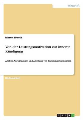 Von Der Leistungsmotivation Zur Inneren K ndigung (Paperback)