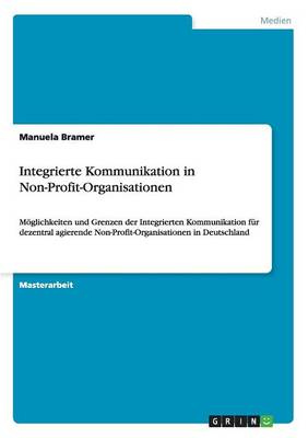 Integrierte Kommunikation in Non-Profit-Organisationen (Paperback)