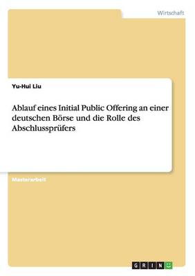 Ablauf Eines Initial Public Offering an Einer Deutschen B rse Und Die Rolle Des Abschlusspr fers (Paperback)