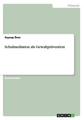 Schulmediation ALS Gewaltpr vention (Paperback)